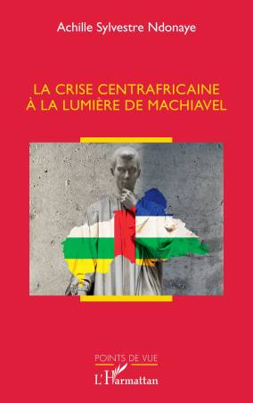 La crise centrafricaine à la lumière de Machiavel