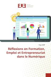 Réflexions en Formation, Emploi et Entrepreneuriat dans le Numérique