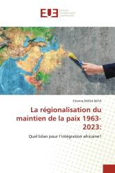 La régionalisation du maintien de la paix 1963-2023: