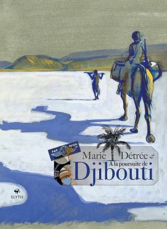 À la poursuite de Djibouti Marie Détrée