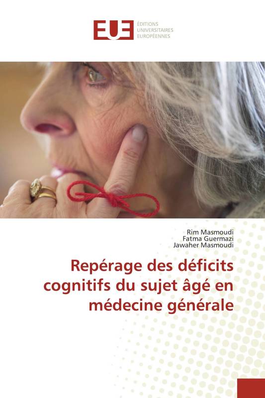 Repérage des déficits cognitifs du sujet âgé en médecine générale
