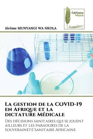 La gestion de la COVID-19 en Afrique et la dictature Médicale