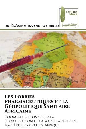Les Lobbies Pharmaceutiques et la Géopolitique Sanitaire Africaine