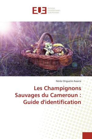 Les Champignons Sauvages du Cameroun : Guide d'identification