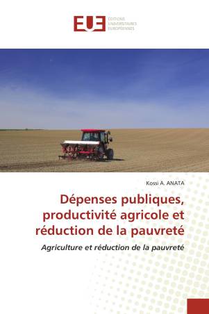 Dépenses publiques, productivité agricole et réduction de la pauvreté