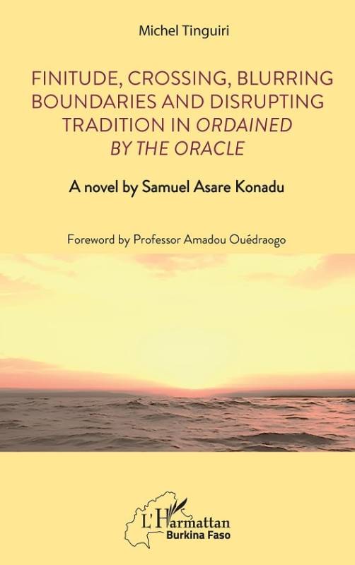Finitude, Crossing, Blurring Boundaries and Disrupting Tradition in Ordained by the Oracle