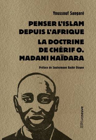 Penser l’islam depuis l’Afrique. La doctrine de chérif O. Madani Haïdara