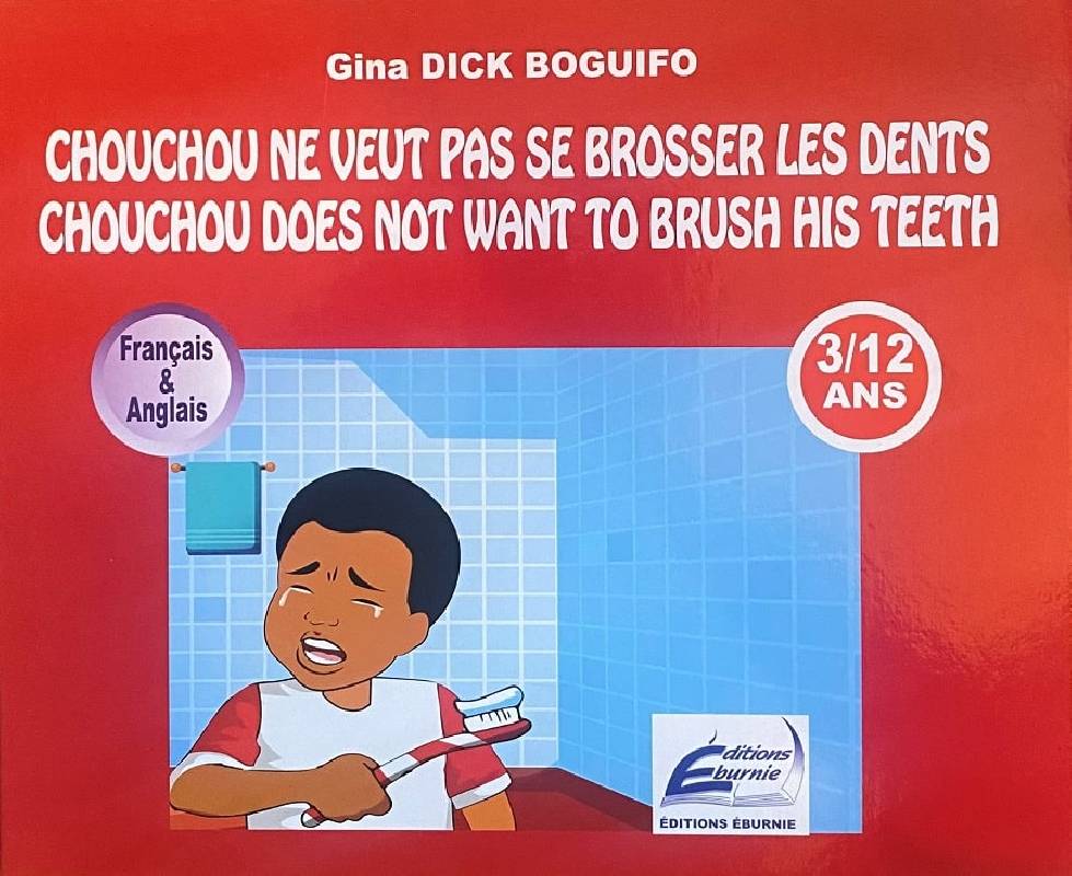 Chouchou ne veut pas se brosser les dents Gina Dick Boguifo