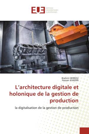 L’architecture digitale et holonique de la gestion de production