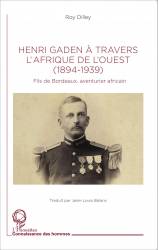Henri Gaden à travers l'Afrique de l'Ouest (1894-1939)