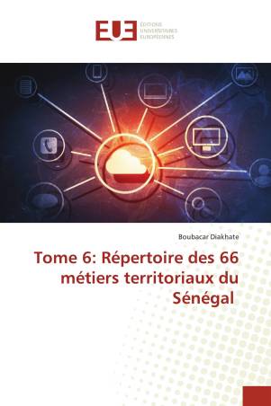 Tome 6: Répertoire des 66 métiers territoriaux du Sénégal