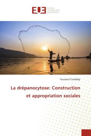 La drépanocytose: Construction et appropriation sociales