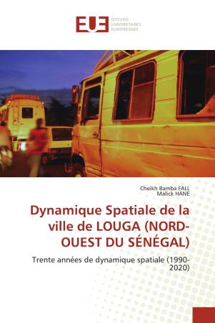Dynamique Spatiale de la ville de LOUGA (NORD-OUEST DU SÉNÉGAL)