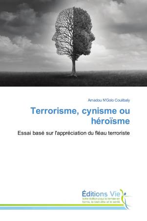 Terrorisme, cynisme ou héroïsme