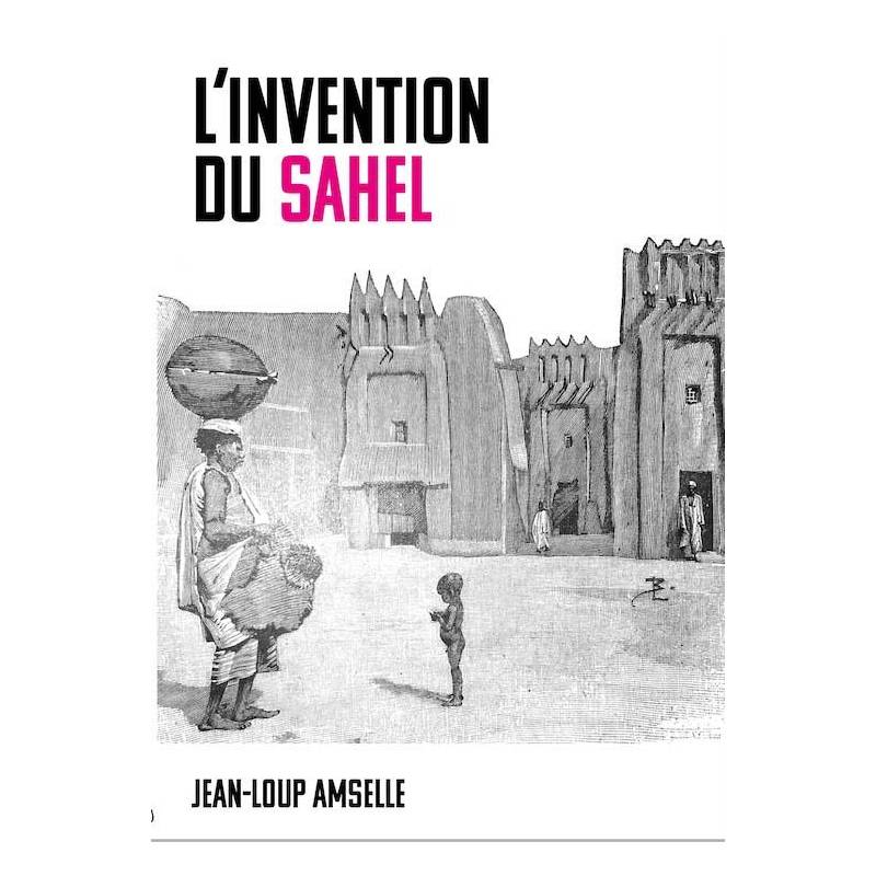 L'invention du Sahel Jean-Loup Amselle