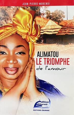 Alimatou, le triomphe de l'amour Jean-Pierre Mukendi