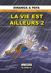 La vie est ailleurs. Tome 2 Dan Bomboko