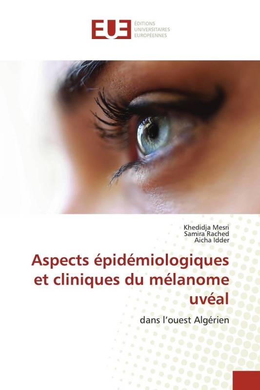 Aspects épidémiologiques et cliniques du mélanome uvéal