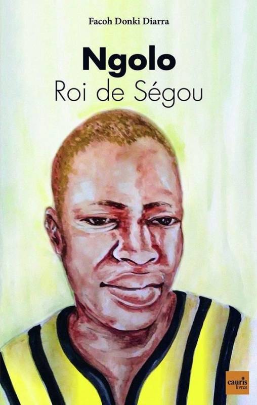 Ngolo - Roi de Ségou de Facoh Donki Diarra