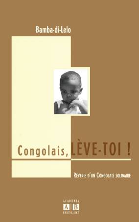 Congolais, LÈVE-TOI !