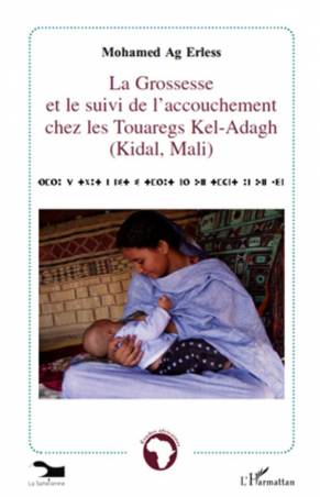 La grossesse et le suivi de l&#039;accouchement chez les Touaregs Kel-Adagh (Kidal, Mali)