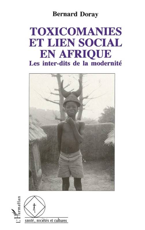 Toxicomanies et lien social en Afrique