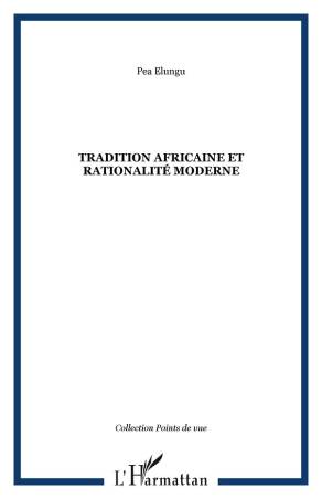 Tradition africaine et rationalité moderne