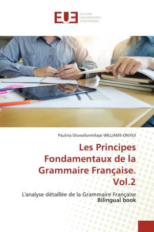 Les Principes Fondamentaux de la Grammaire Française. Vol.2