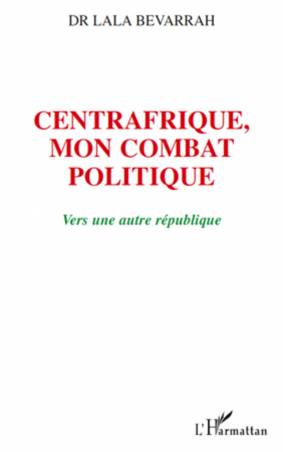 Centrafrique, mon combat politique
