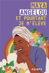 Et pourtant je m'élève Maya Angelou