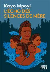 L'écho des silences de mère Kayo Mpoyi