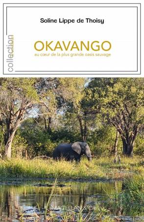 Okavango, au cœur de la plus grande oasis sauvage