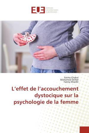 L’effet de l’accouchement dystocique sur la psychologie de la femme