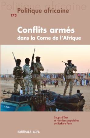Politique africaine n°173. Conflits armés dans la Corne de l'Afrique