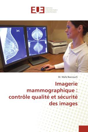 Imagerie mammographique : contrôle qualité et sécurité des images