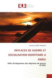 DEPLACES DE GUERRE ET SOCIALISATION IDENTITAIRE A KINDU