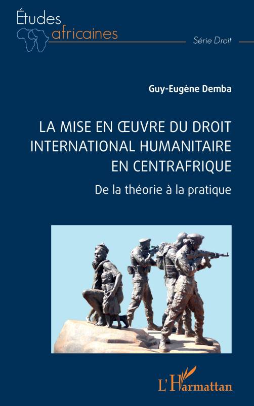 La mise en oeuvre du Droit international humanitaire en Centrafrique