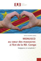 MONUSCO au cœur des massacres à l'Est de la RD. Congo