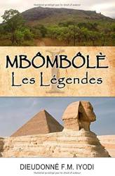 Mbômbôlè. Les légendes Dieudonné F.M. Iyodi