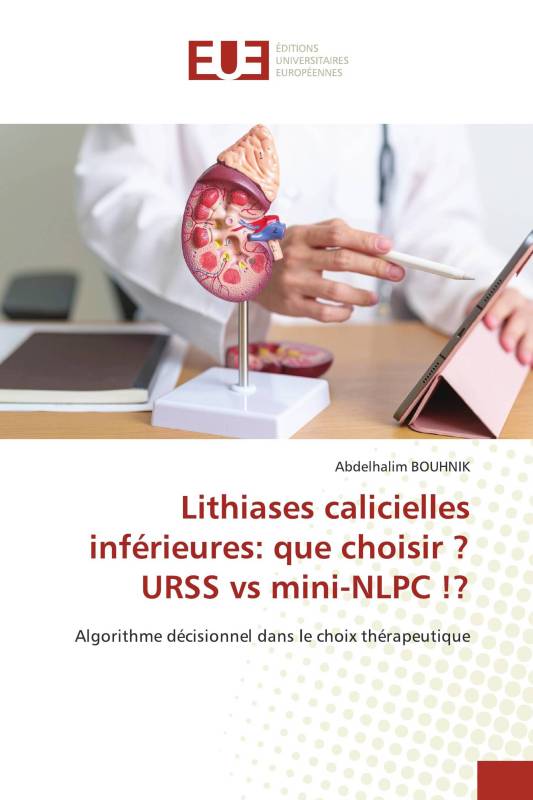 Lithiases calicielles inférieures: que choisir ? URSS vs mini-NLPC !?