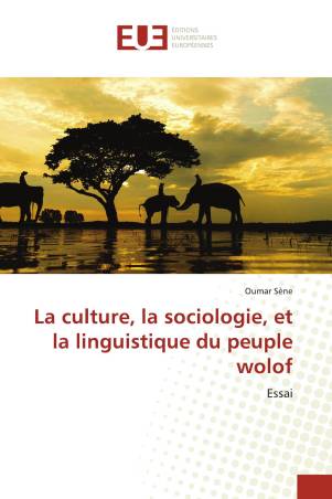 La culture, la sociologie, et la linguistique du peuple wolof