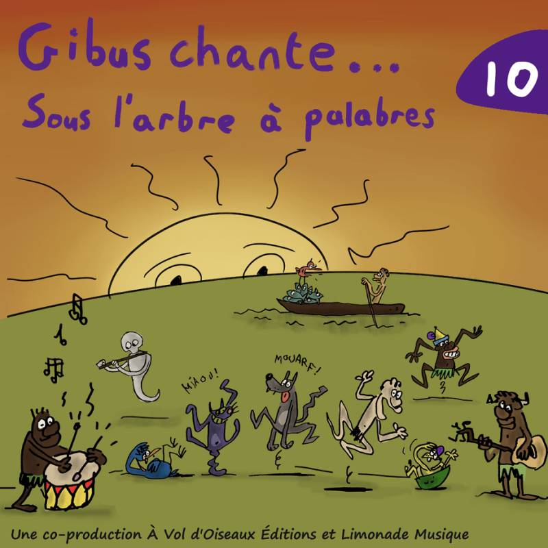 Gibus chante... sous l'arbre à palabres. Volume 10