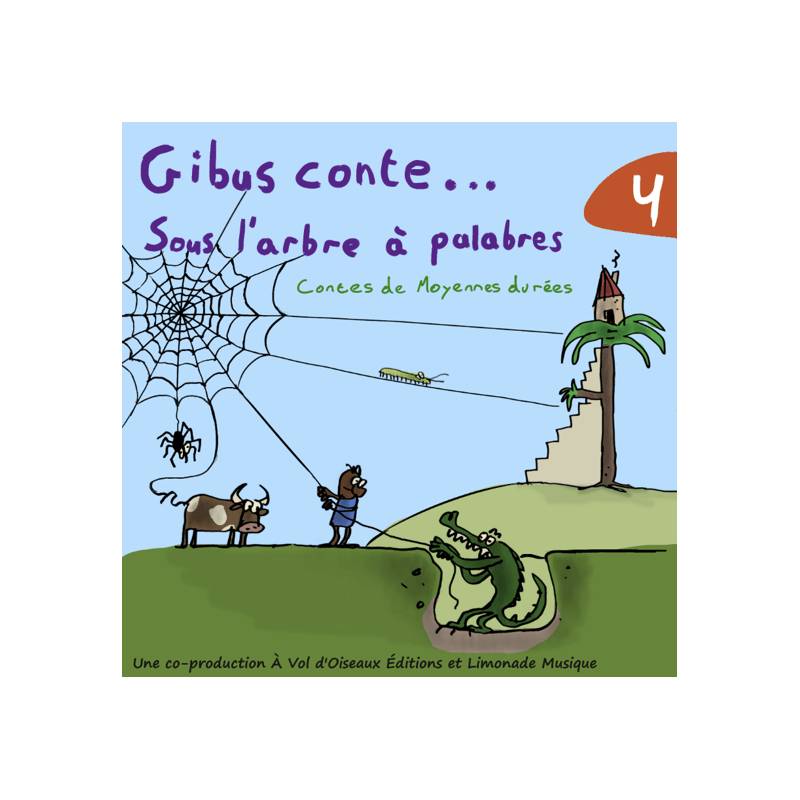 Gibus conte... sous l'arbre à palabres. Volume 4