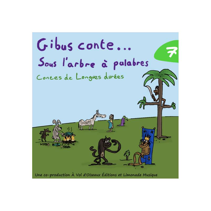 Gibus conte... sous l'arbre à palabres. Volume 7