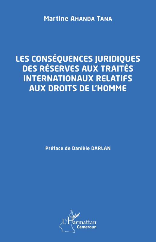 Les conséquences juridiques des réserves aux traités internationaux relatifs aux droits de l’homme