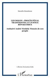 Les Dogon : procès pénal traditionnel et justice réparatrice