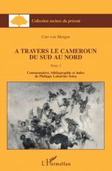 A travers le Cameroun du Sud au Nord (Tome 2)