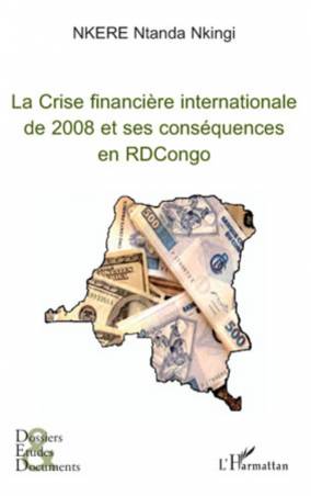 La Crise financière internationale de 2008 et ses conséquences en RDCongo