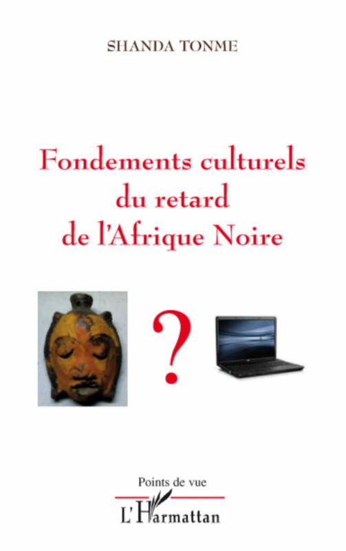 Fondements culturels du retard de l'Afrique Noire de Jean-Claude Shanda Tonme