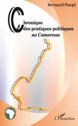 Chroniques des pratiques politiques au Cameroun